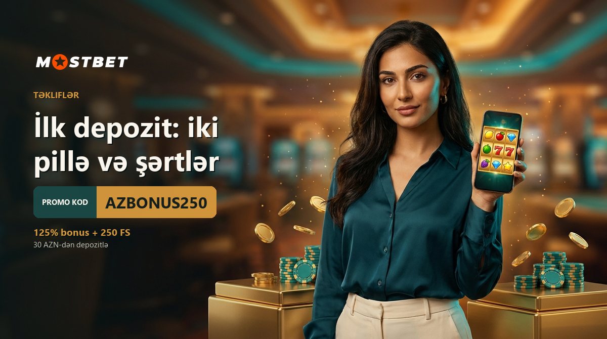 İlk depozit: iki pillə və şərtlər — Mostbet AZ
